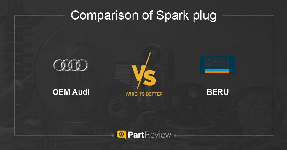 Comparison of spark plug OEM Audi and BERU