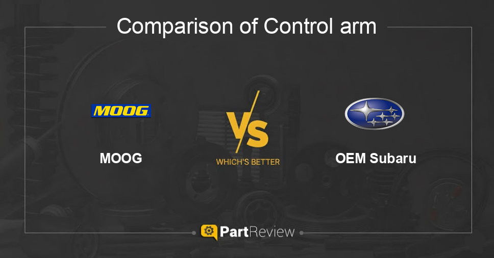 Comparison of control arm MOOG and OEM Subaru