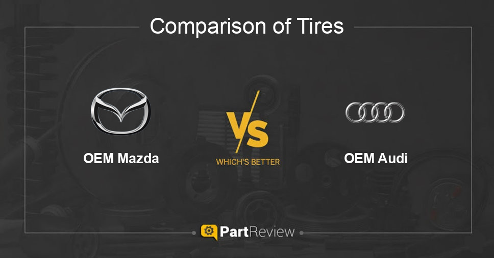 Comparison of tires OEM Mazda and OEM Audi