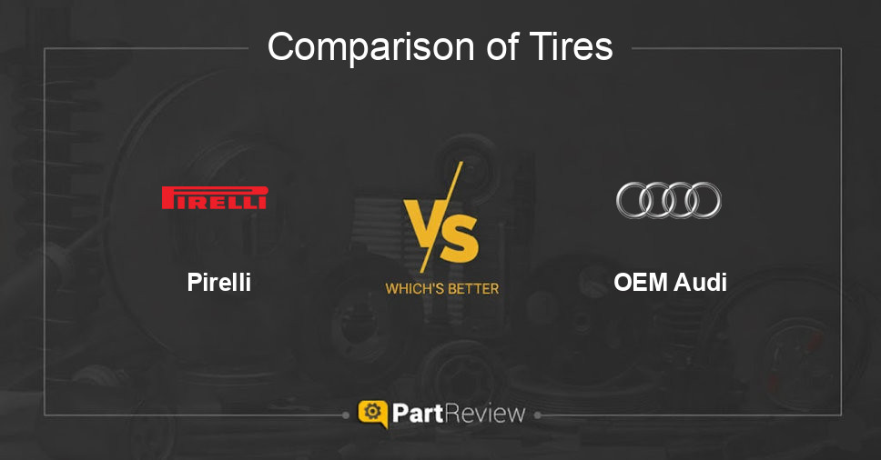 Comparison of tires Pirelli and OEM Audi