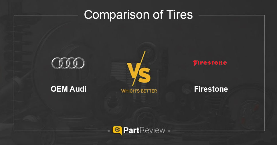 Comparison of tires OEM Audi and Firestone