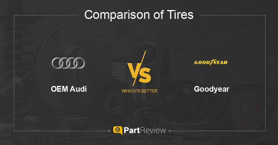 Comparison of tires OEM Audi and Goodyear