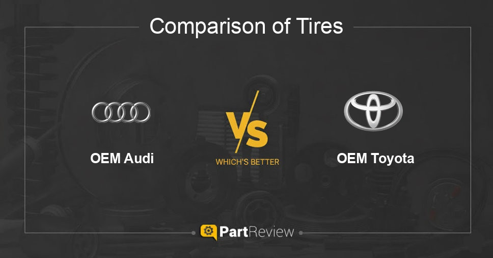 Comparison of tires OEM Audi and OEM Toyota