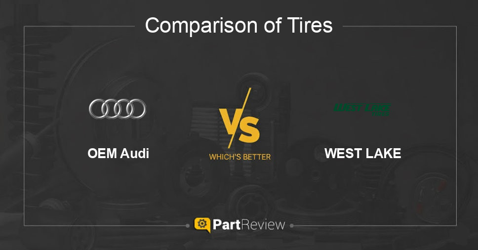Comparison of tires OEM Audi and WEST LAKE