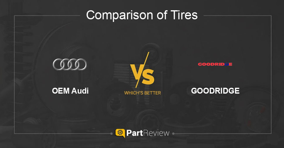 Comparison of tires OEM Audi and GOODRIDGE