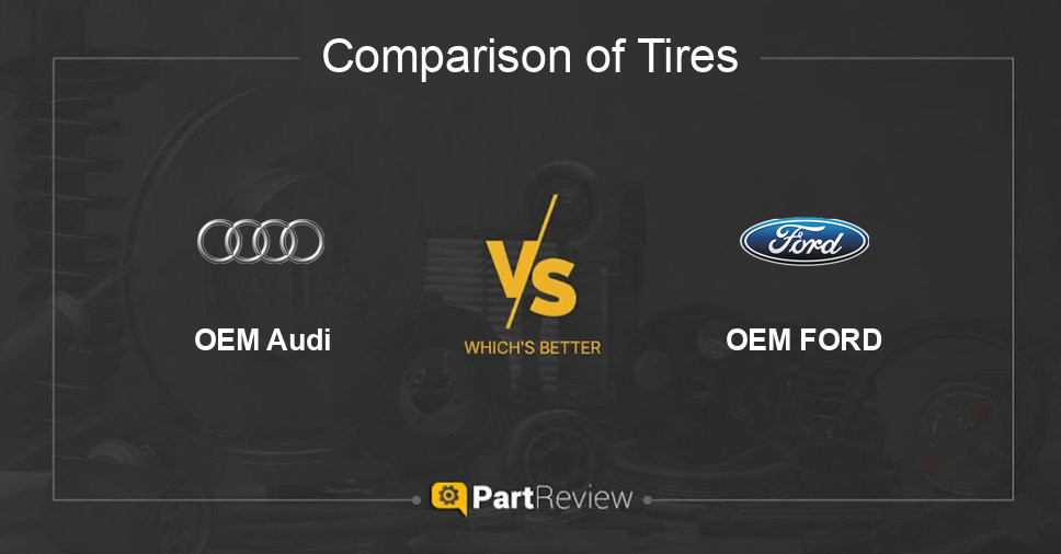 Comparison of tires OEM Audi and OEM FORD