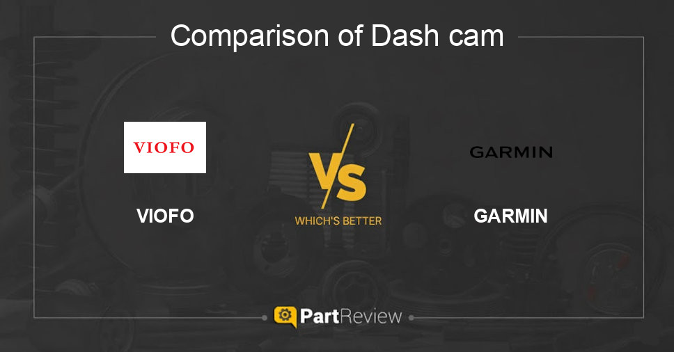 Comparison of dash cam VIOFO and GARMIN
