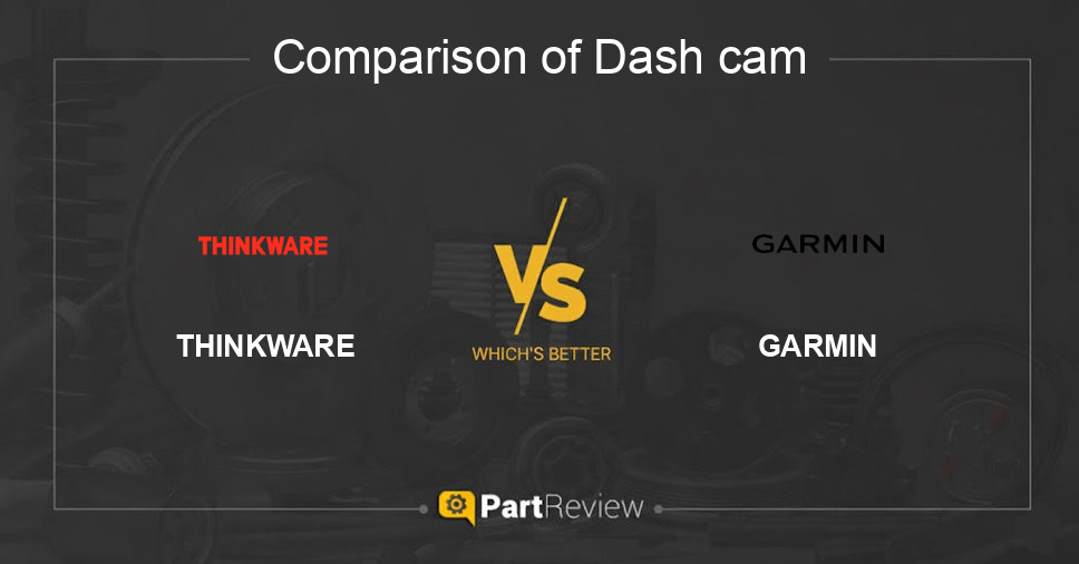 Comparison of dash cam THINKWARE and GARMIN