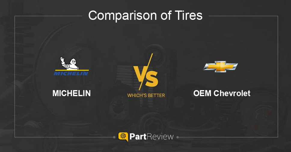 Comparison of tires MICHELIN and OEM Chevrolet