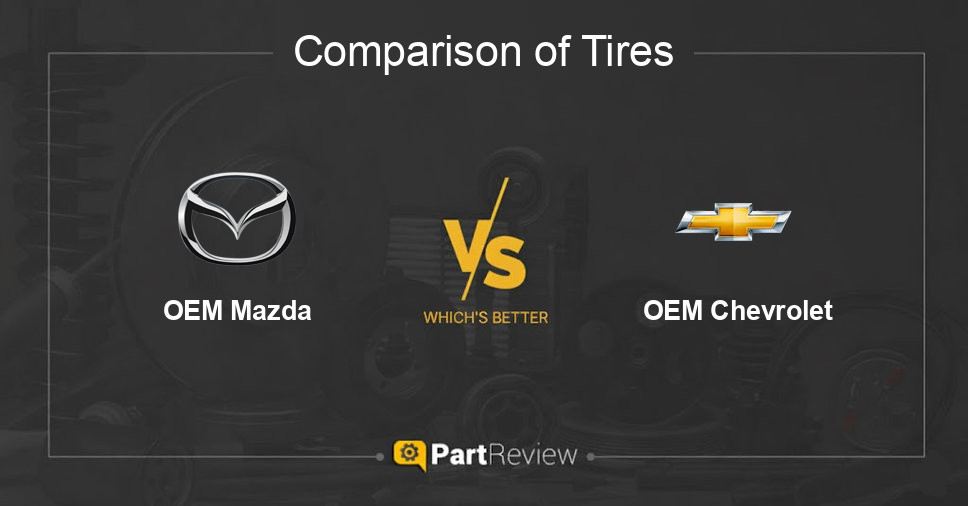 Comparison of tires OEM Mazda and OEM Chevrolet