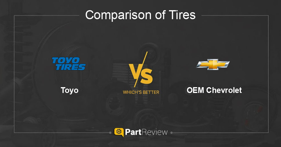 Comparison of tires Toyo and OEM Chevrolet