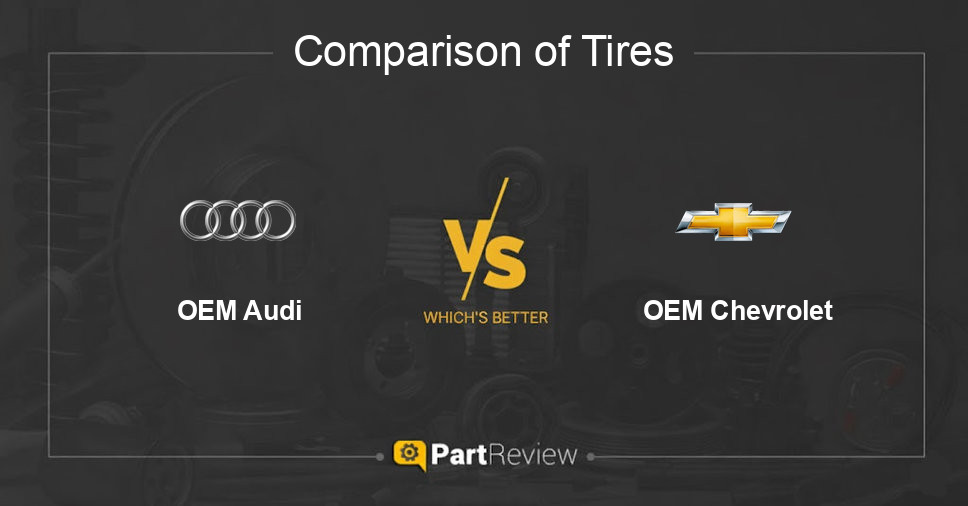 Comparison of tires OEM Audi and OEM Chevrolet