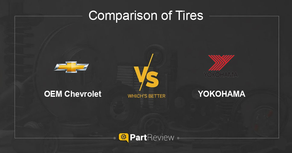 Comparison of tires OEM Chevrolet and YOKOHAMA