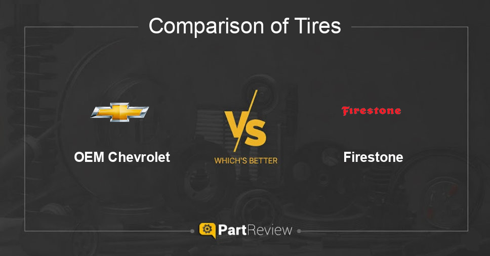 Comparison of tires OEM Chevrolet and Firestone
