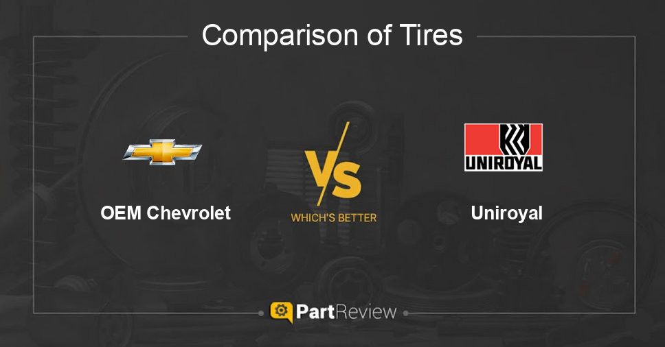 Comparison of tires OEM Chevrolet and Uniroyal