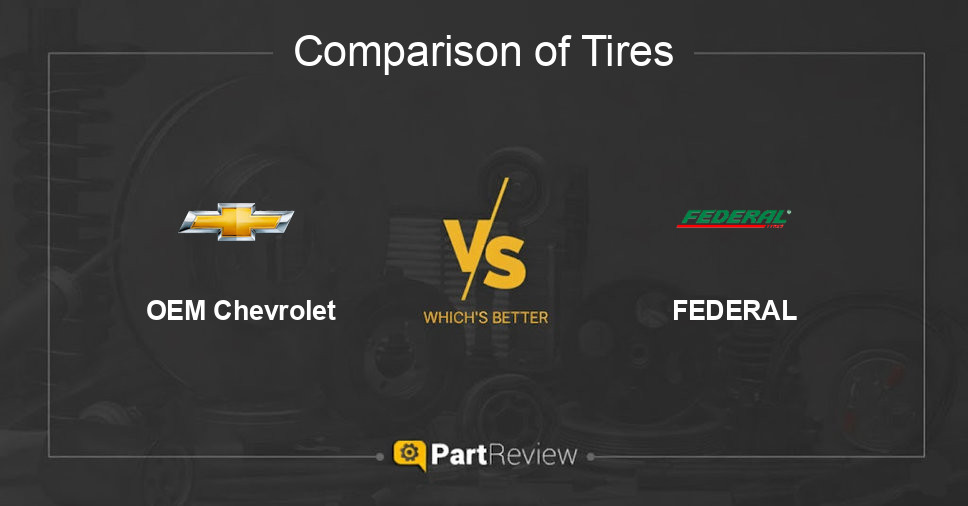 Comparison of tires OEM Chevrolet and FEDERAL