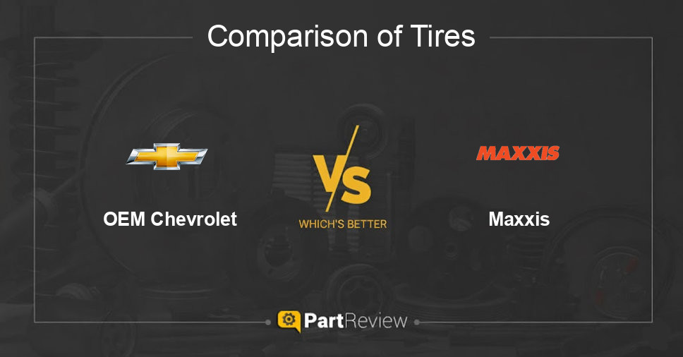 Comparison of tires OEM Chevrolet and Maxxis