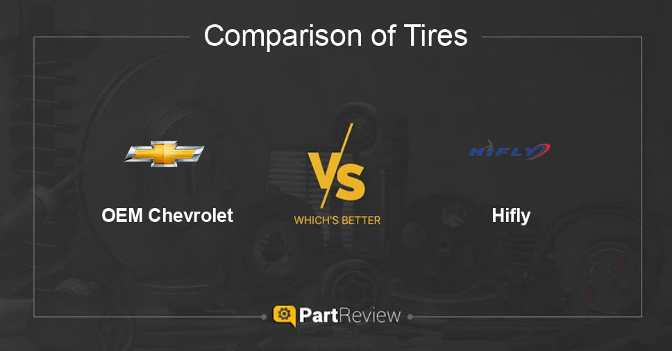 Comparison of tires OEM Chevrolet and Hifly
