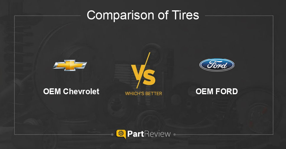 Comparison of tires OEM Chevrolet and OEM FORD