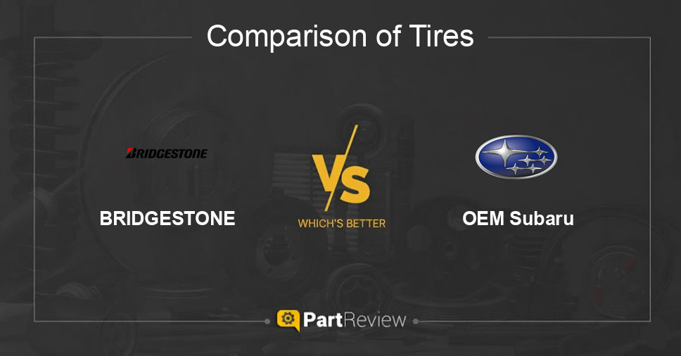 Comparison of tires BRIDGESTONE and OEM Subaru