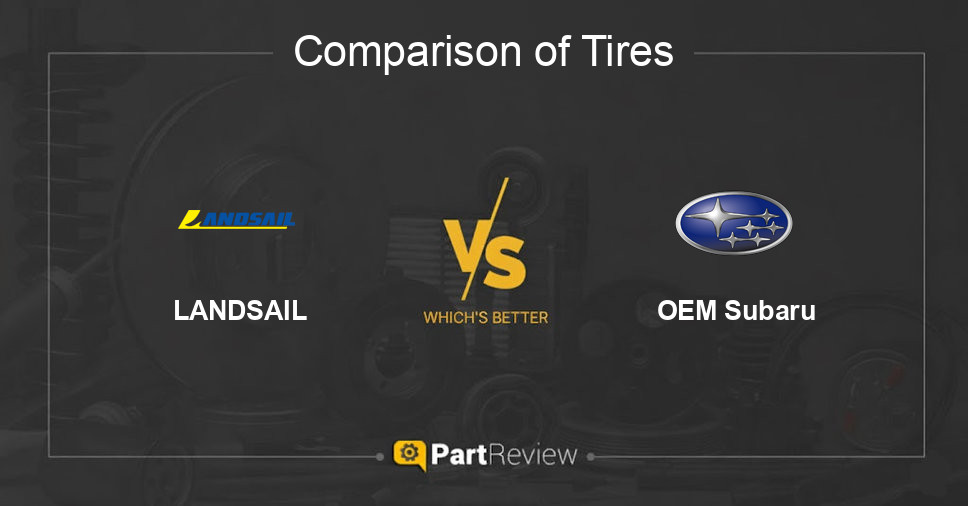 Comparison of tires LANDSAIL and OEM Subaru