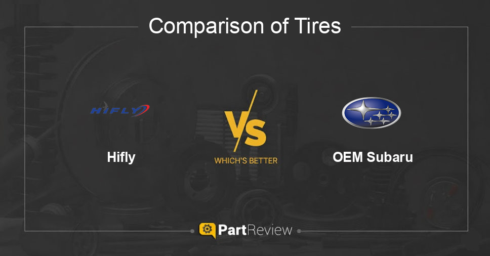 Comparison of tires Hifly and OEM Subaru