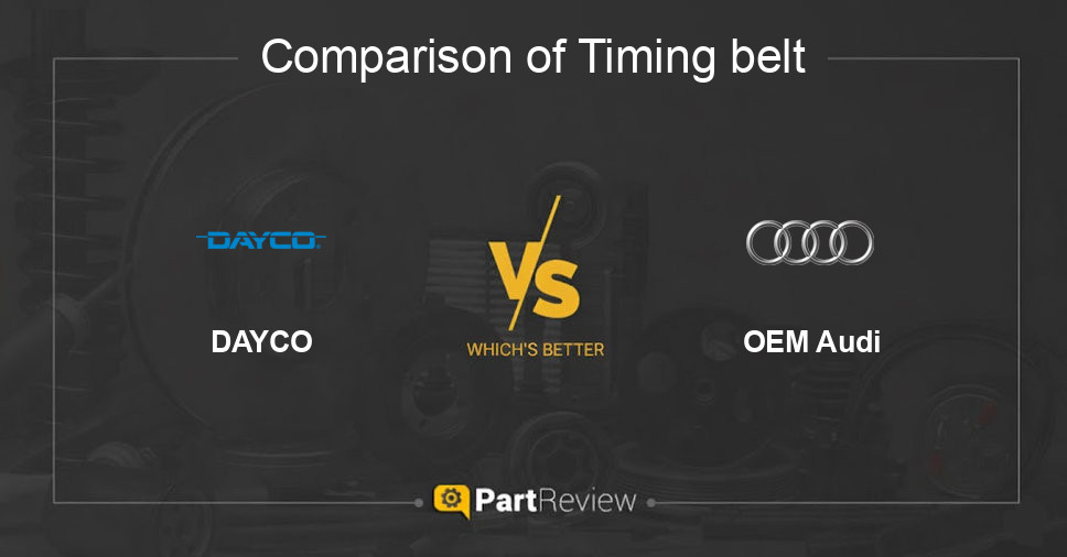 Comparison of timing belt DAYCO and OEM Audi