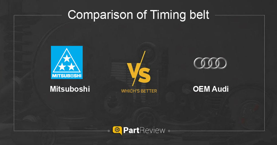 Comparison of timing belt Mitsuboshi and OEM Audi