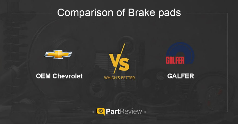 Comparison of brake pads OEM Chevrolet and GALFER