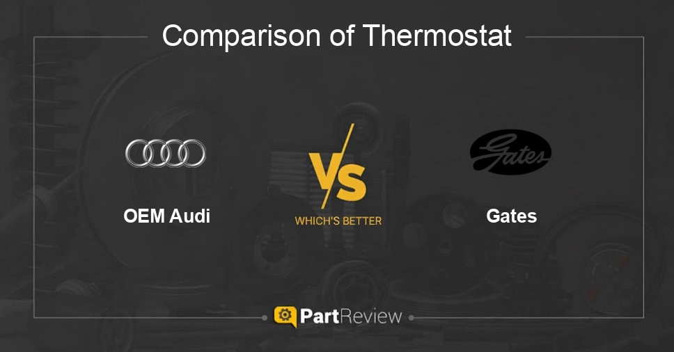 Comparison of thermostat OEM Audi and Gates