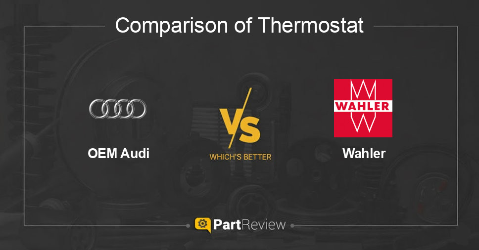 Comparison of thermostat OEM Audi and Wahler