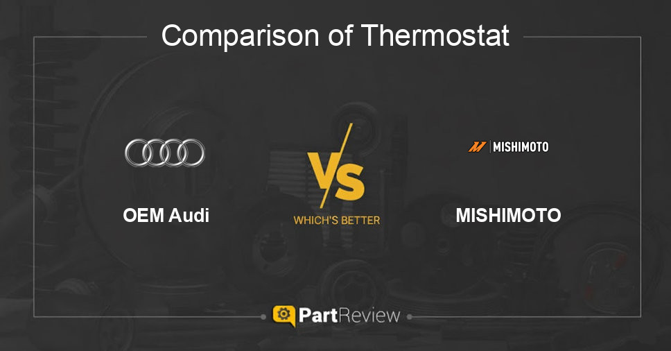 Comparison of thermostat OEM Audi and MISHIMOTO