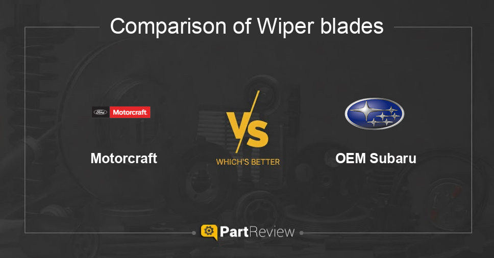 Comparison of wiper blades Motorcraft and OEM Subaru