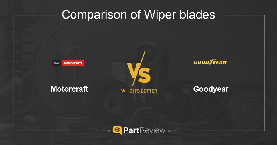 Comparison of wiper blades Motorcraft and Goodyear
