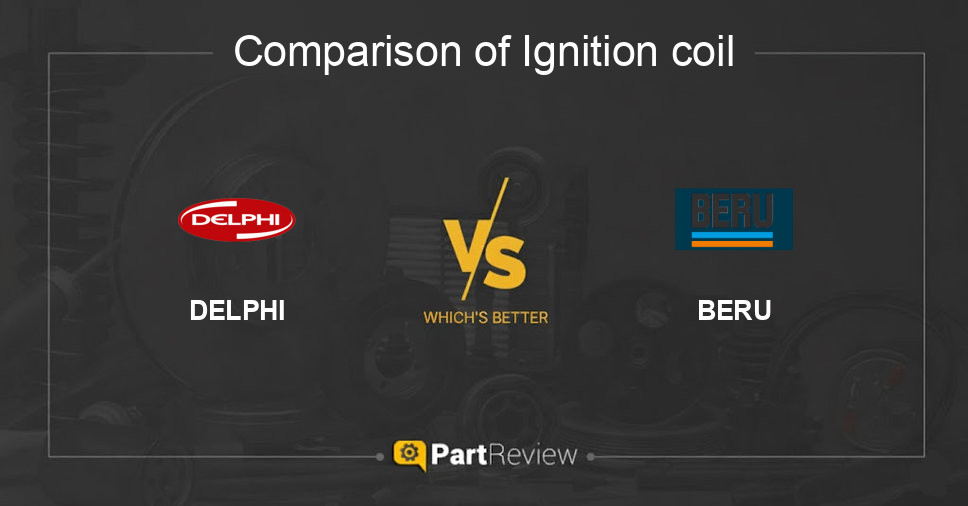 Comparison of ignition coil DELPHI and BERU