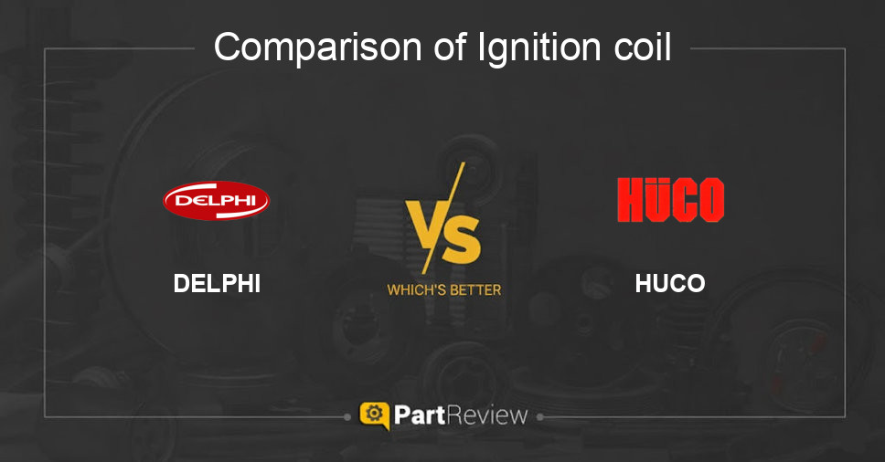 Comparison of ignition coil DELPHI and HUCO