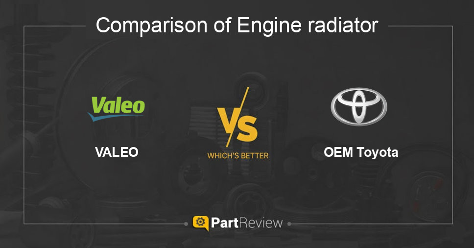 Comparison of engine radiator VALEO and OEM Toyota