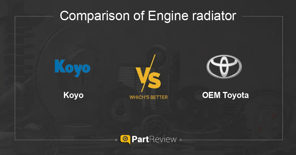 Comparison of engine radiator Koyo and OEM Toyota