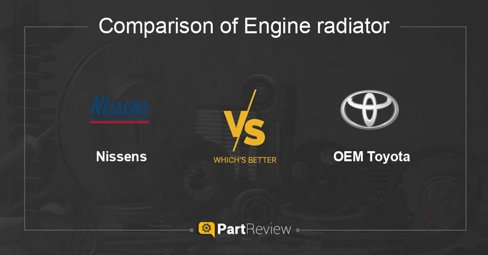 Comparison of engine radiator Nissens and OEM Toyota