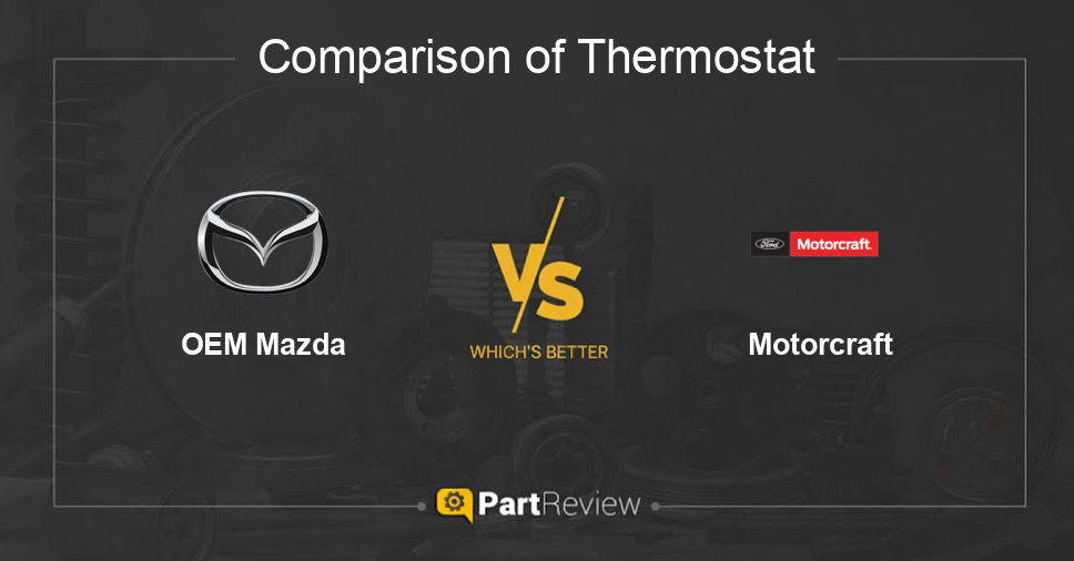 Comparison of thermostat OEM Mazda and Motorcraft
