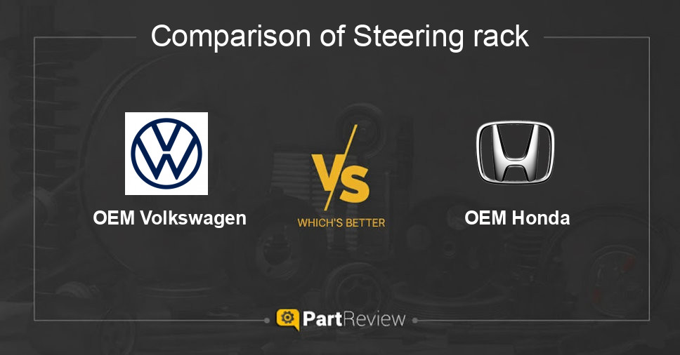Comparison of steering rack OEM Volkswagen and OEM Honda