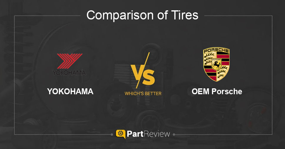 Comparison of tires YOKOHAMA and OEM Porsche