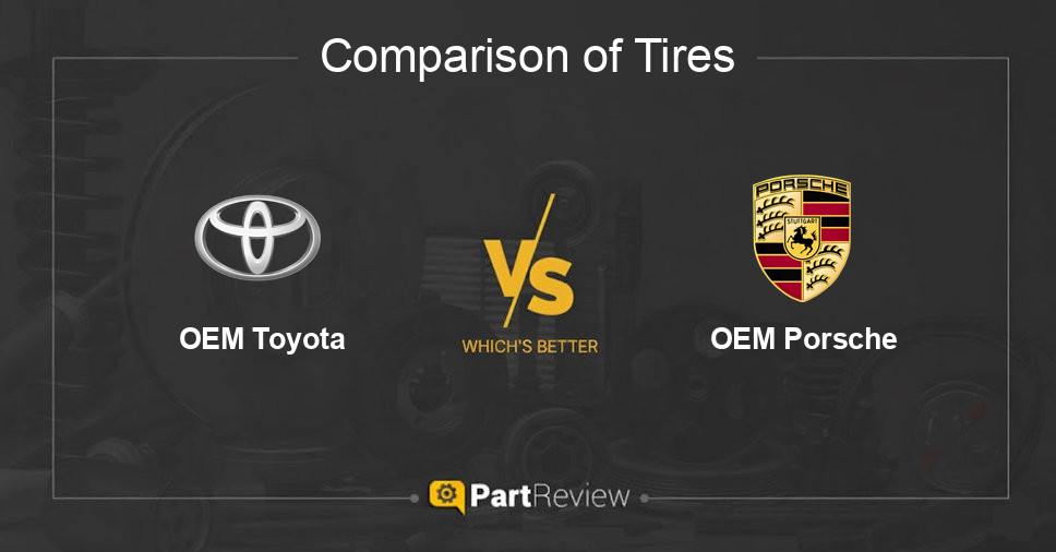 Comparison of tires OEM Toyota and OEM Porsche