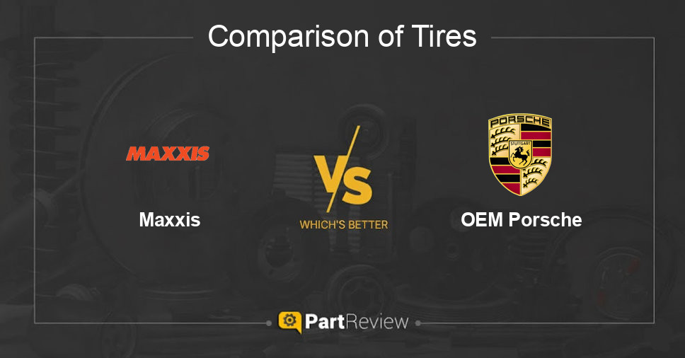 Comparison of tires Maxxis and OEM Porsche