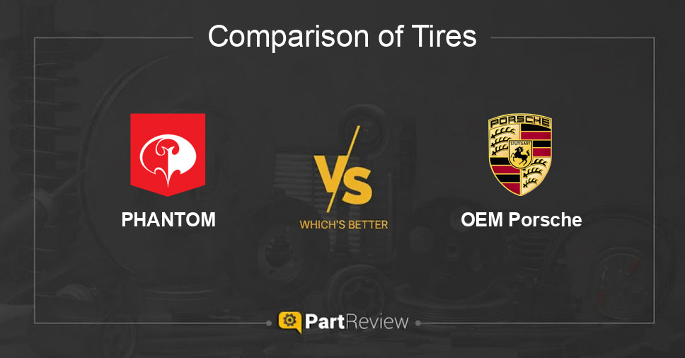 Comparison of tires PHANTOM and OEM Porsche