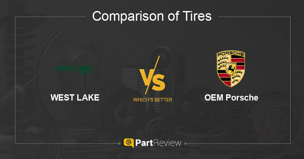 Comparison of tires WEST LAKE and OEM Porsche