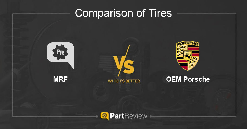 Comparison of tires MRF and OEM Porsche