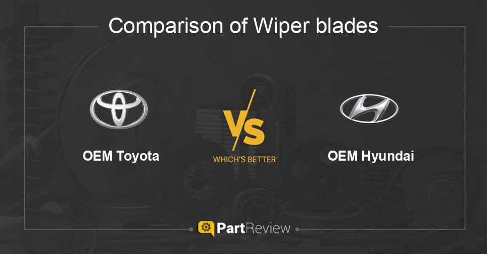 Comparison of wiper blades OEM Toyota and OEM Hyundai