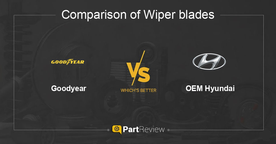 Comparison of wiper blades Goodyear and OEM Hyundai