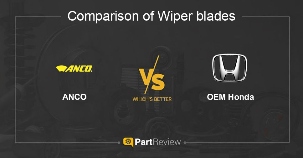 Comparison of wiper blades ANCO and OEM Honda